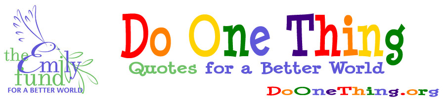 Do One Thing Quotes For A Better World Kindness